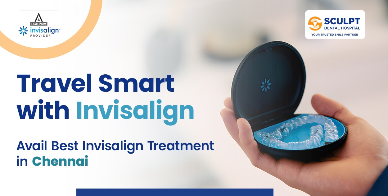 Best Invisalign Treatment In Chennai