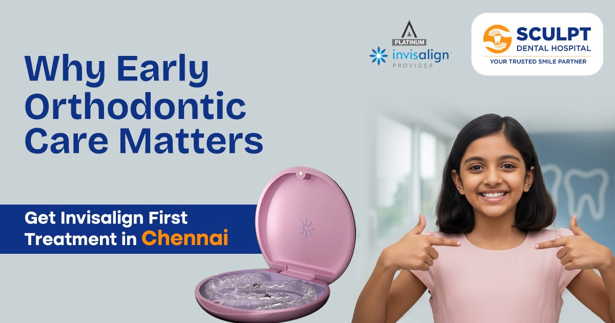 Invisalign First Treatment in Chennai