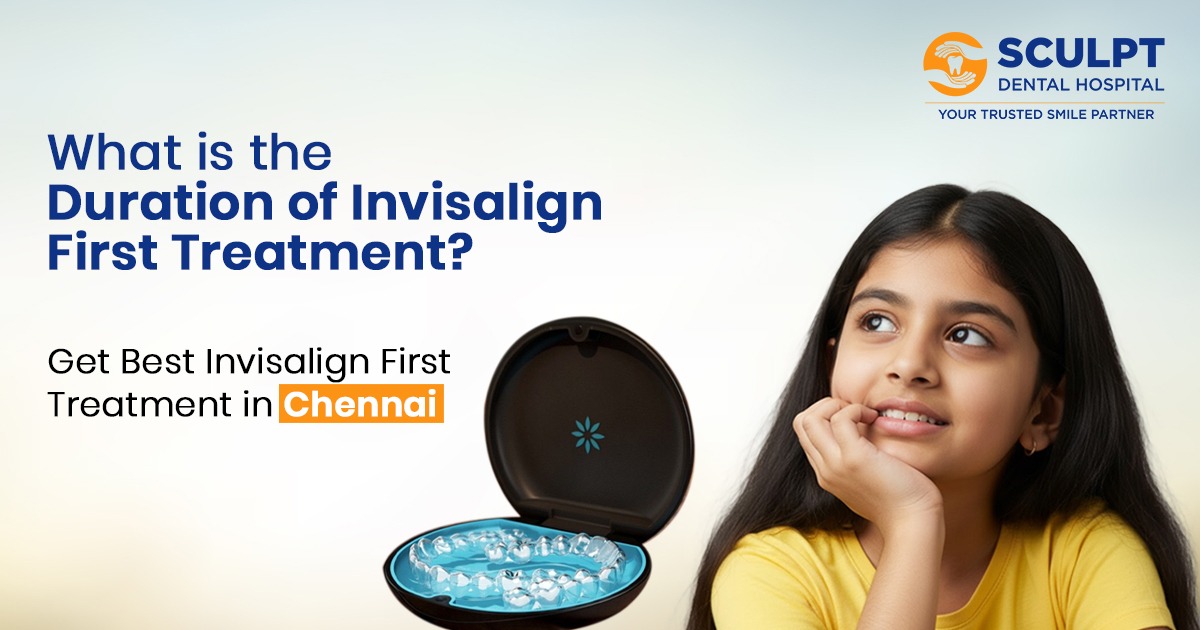 Invisalign First Treatment in Chennai