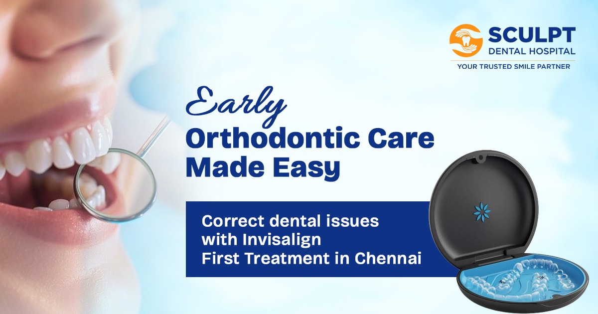Invisalign First Treatment in Chennai