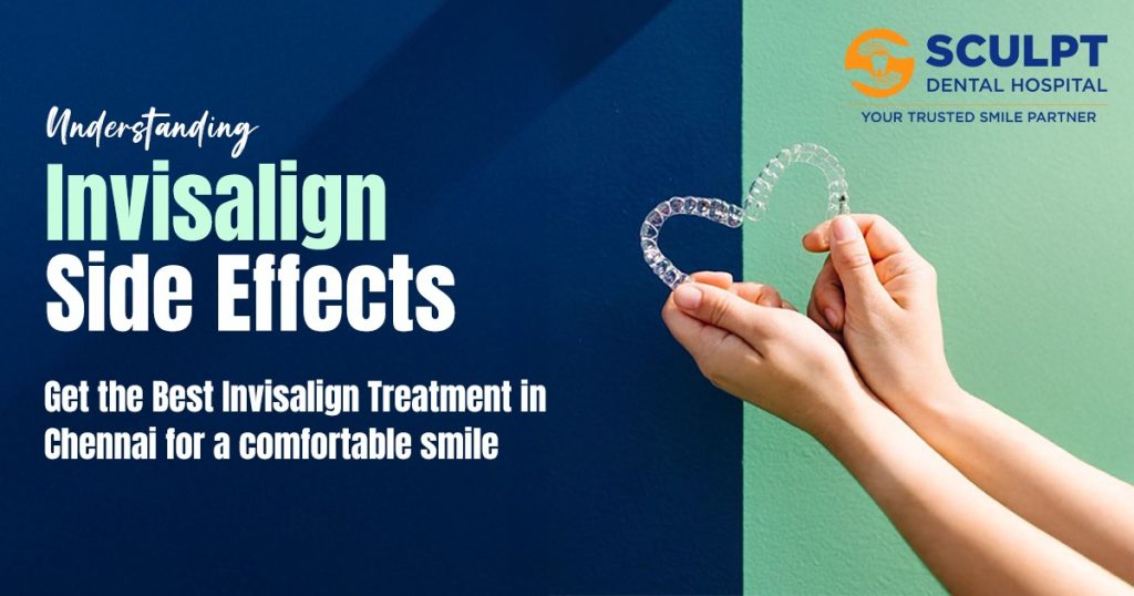 Understanding Invisalign Side Effects
