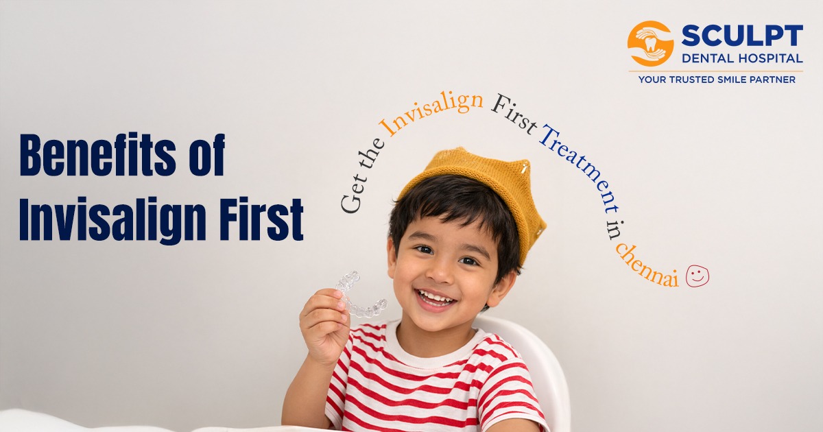 Invisalign First Treatment in Chennai